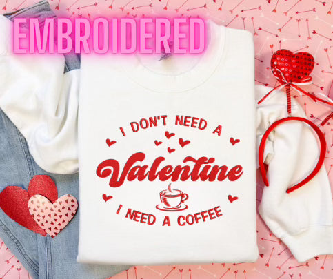 Embroidered Need Coffee Valentine Sweatshirt