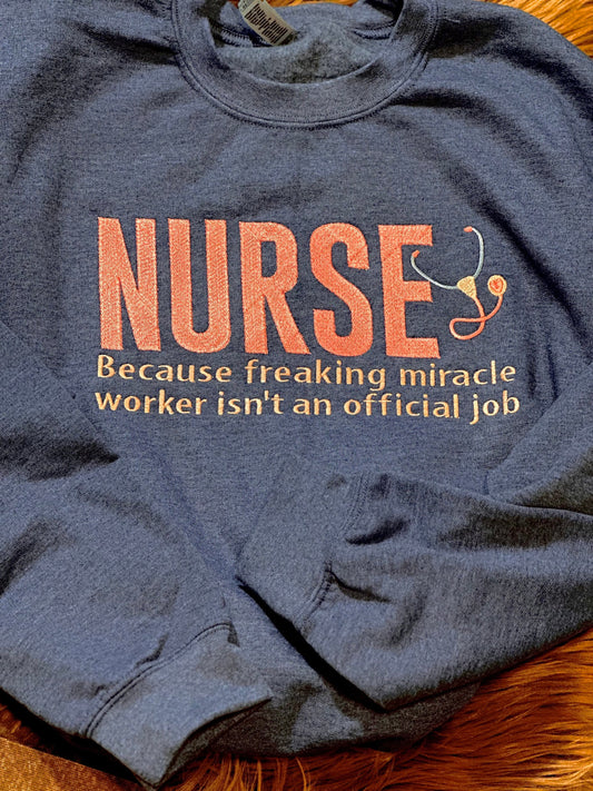 Nurse Freaking Miracle Sweatshirt