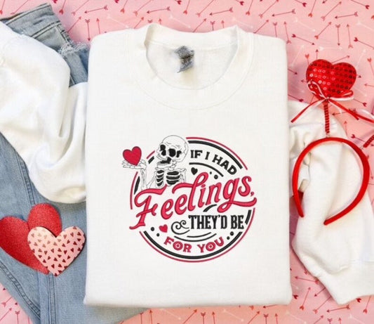 Embroidered If I Had Feelings Sweatshirt